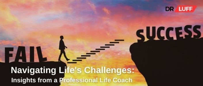 Navigating Life’s Challenges: Insights from a Professional Life Coach